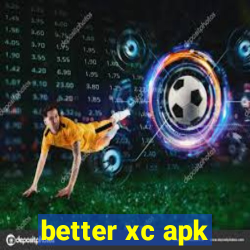 better xc apk